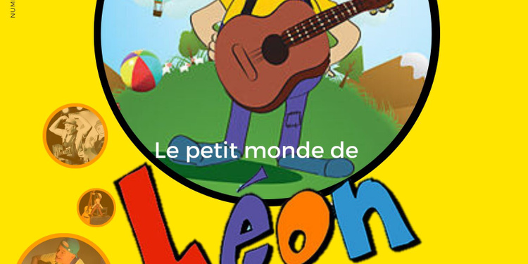 le petit monde de Léon, nos chansons d'enfance