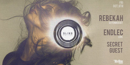 BLIND • Rebekah / Endlec (live) / Secret Guest