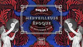 Merveilleuse Epoque Chez Maxim's