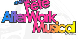 Afterwork Musical - Faites la Fête pas la Tête !!!