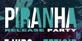 Piranha Relase Party + F. Hiro + Effigie