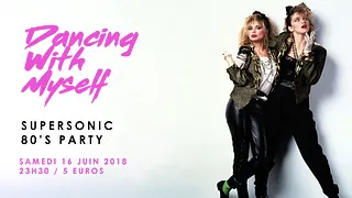 Dancing With Myself #6 – Supersonic 80’s Party