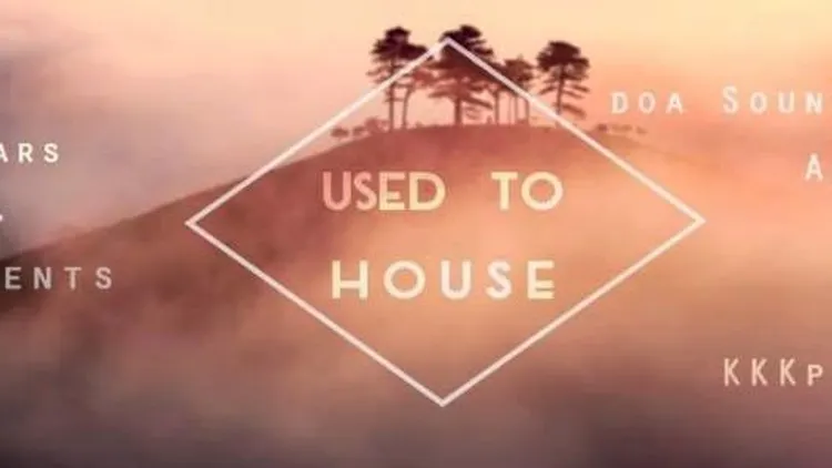 USED to HOUSE n°2 DOA @ 4 elements