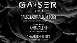 Gaiser " False Light Album Tour " : Gaiser live, Ambivalent & Arnaud Rebotini