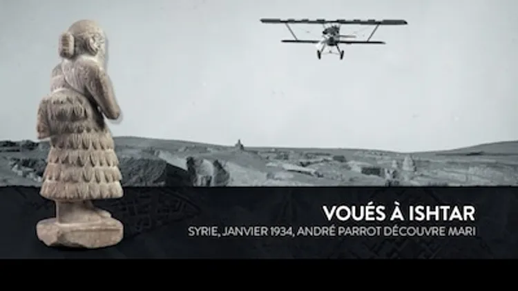 Voués À Ishtar. Syrie, Janvier 1934, André Parrot Découvre Mari