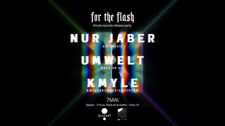 FOR THE FLASH : Nur Jaber, Umwelt & Kmyle