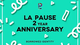 LA PAUSE / 2 YEARS ANNIVERSARY