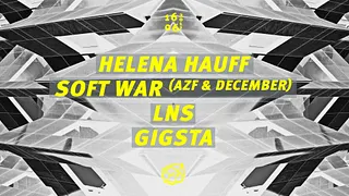 Concrete: Helena Hauff, Soft War aka December & AZF, LNS, Gigsta