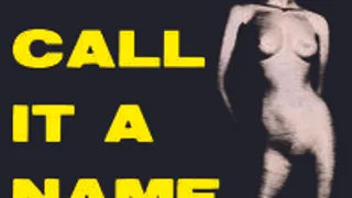You Call It  A Name