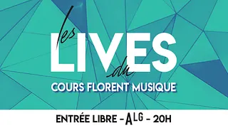 Les Lives du Cours Florent Musique #1 // Opening PARTY