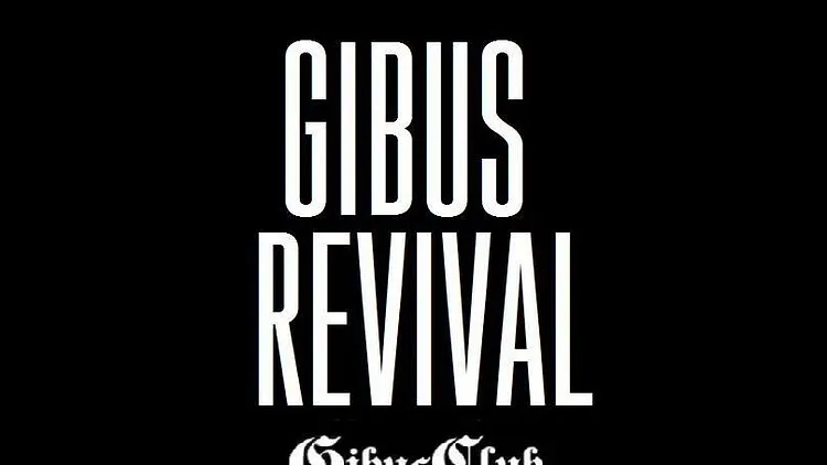 GIBUS REVIVAL
