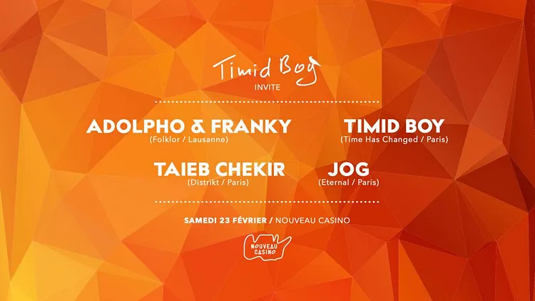 Timid Boy Invite: Adolpho & Franky, Taieb Chekir, JOG, Timid Boy