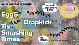 EggS + The Smashing Times +Dropkick