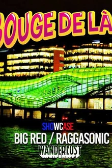 Bouge de là invite Big Red raggasonic