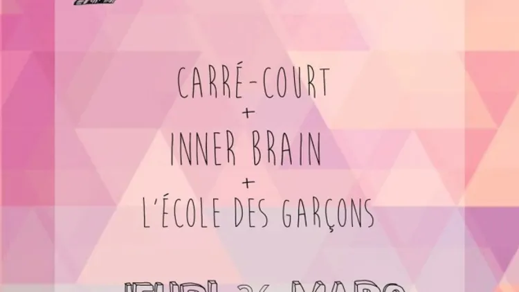 Concert Carre Court / L'ecole Des Garcons / Inner Brain