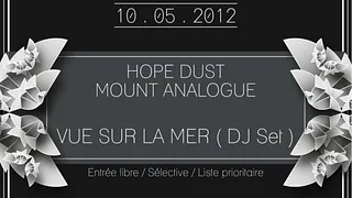 COMING NEXT #1: HOPE DUST / MOUNT ANALOGUE / VUE SUR LA MER (DJ SET)