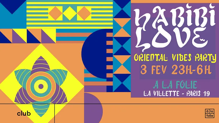 Habibi Love - Oriental vibes Party à La Villette !