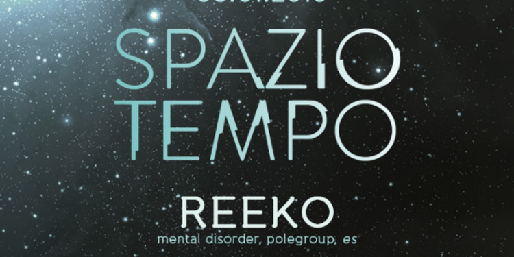 SPAZIO TEMPO w/ Reeko & Antigone