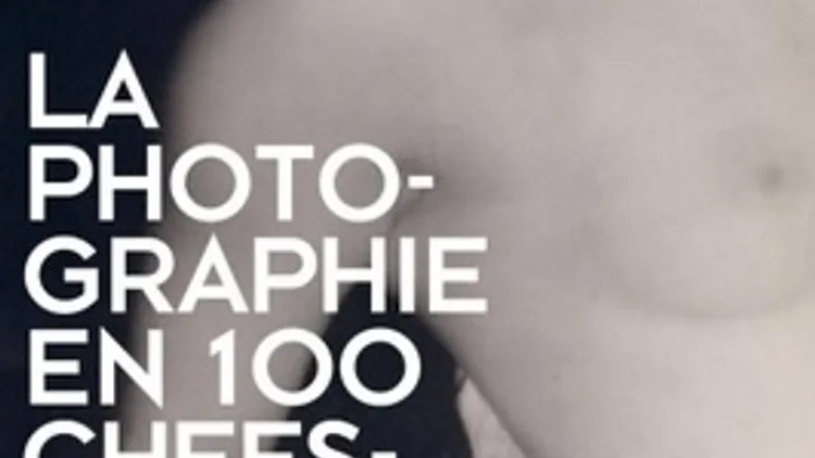 La photographie en cent chefs-d’œuvre