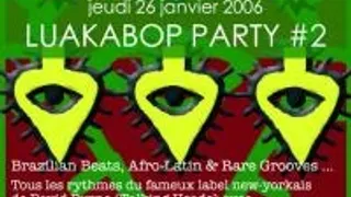 Luakabop Party#2