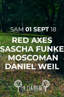 La Clairière : Red Axes, Sascha Funke, Moscoman, Daniel Weil