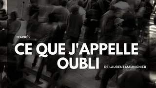 Ce que j'appelle oubli