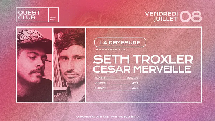 Démesure Ouest Club — Seth Troxler, Cesar Merveille