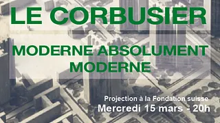Le Corbusier, moderne absolument moderne
