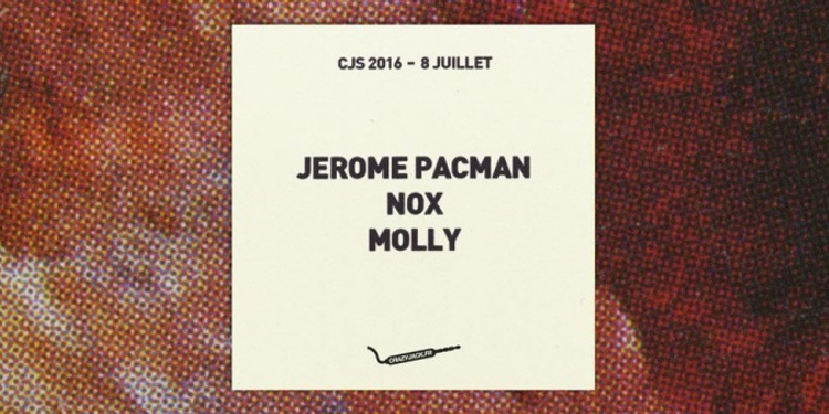 CJS 2016 #02 : Molly, Jerome Pacman, N.O.X // Boyus Birthday