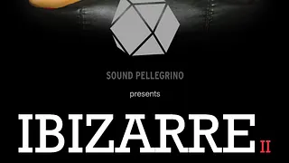 SOUND PELLEGRINO PRESENT IBIZARRE