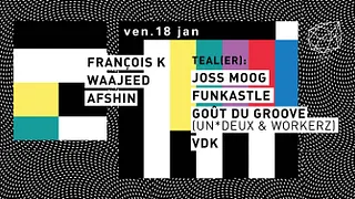 Concrete: François K, Waajeed, Afshin, Joss Moog, Funkastle