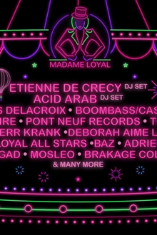 Madame Loyal : Etienne de Crecy, Acid Arab, Cassius