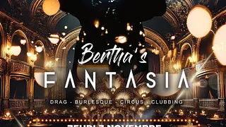 BERTHA’S FANTASIA : MAD EDITION XXL
