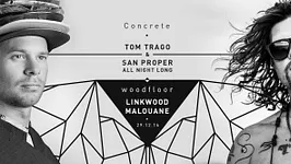 Concrete: Tom Trago b2b San Proper, Linkwood, Malouane