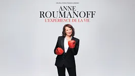 Anne Roumanoff « L'expérience de la vie »
