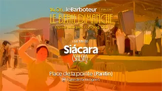 Le Beau Dimanche : Siácara (live)