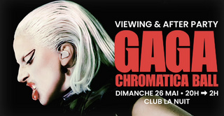 VIEWING & AFTER PARTY - GAGA CHROMATICA BALL X LA NUIT