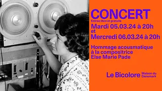 CONCERTS - Hommage acousmatique à la compositrice Else Marie Pade
