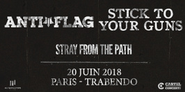 ANTI-FLAG + STICK TO YOUR GUNS + STRAY FROM THE PATH