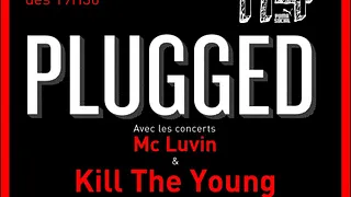 Concerts PLUGGED - KILL THE YOUNG & MELTONES