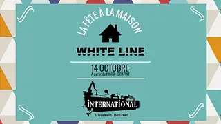 WHITE LINE // La fête à la maison