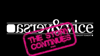 VICE&VERSA - THE STORY CONTINUES ...