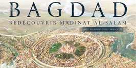 Bagdad : redécouvrir Madinat al-Salam, avec Assassin’s Creed® Mirage