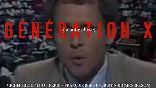 Generation x (ou autre chose)