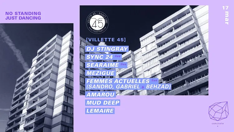 Concrete X Villette 45: Dj Stingray, Sync 24, Searaime, Mézigue