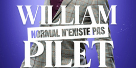 WILLIAM PILET « Normal n’existe pas »