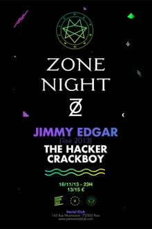 ZONE : Jimmy Edgar, The Hacker, Crackboy