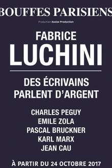 Fabrice Luchini, Des écrivains parlent d'argent