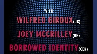 Burnin Music Agency Présente : Wilfred Giroux - Joey Mccrilley - Borrowed Identity