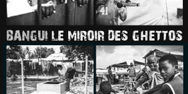 Exposition Médecins Sans Frontières : « Bangui, le miroir des ghettos »